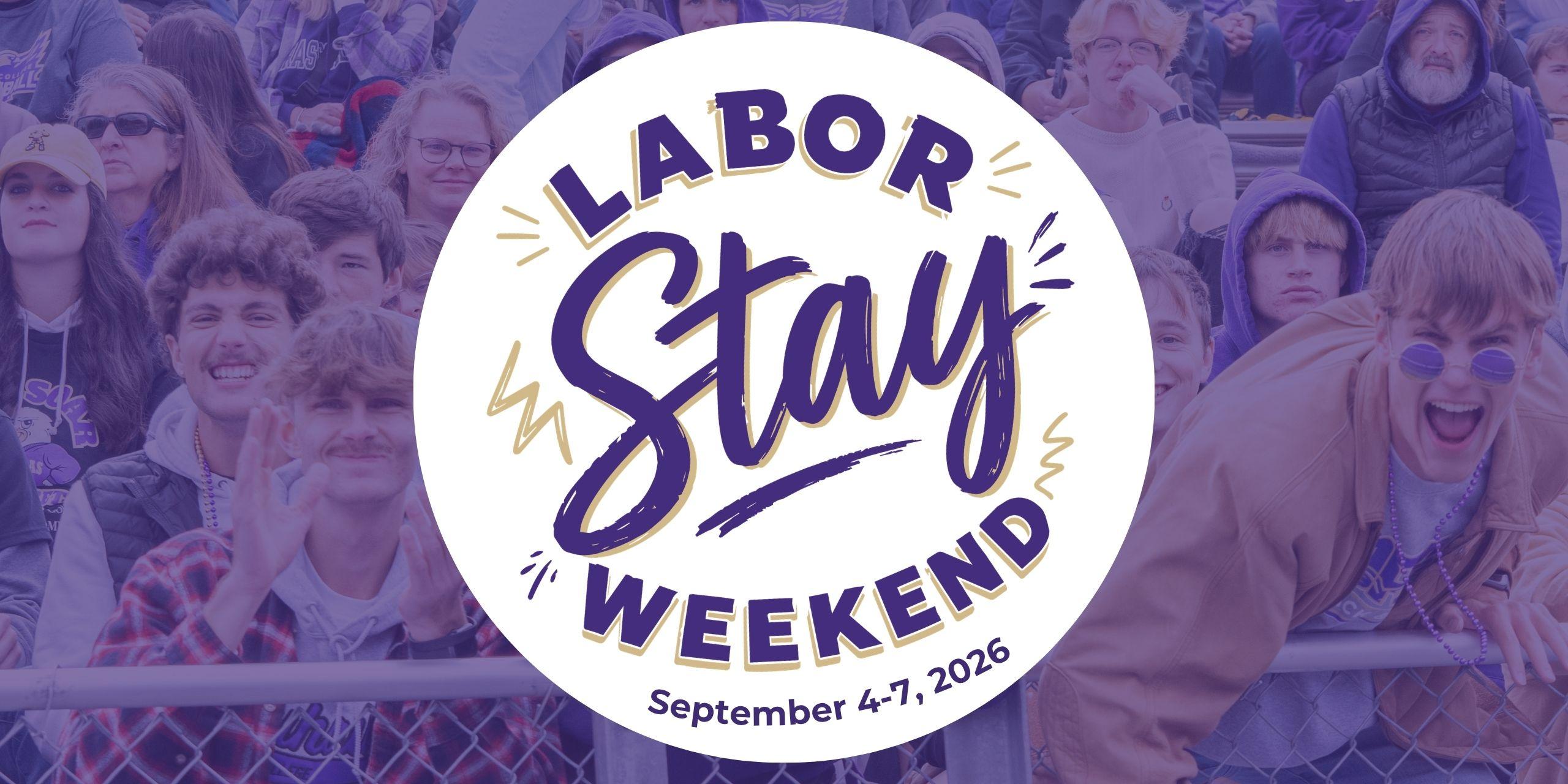 Purple background with white circle in the middle with Labor Stay Weekend wording