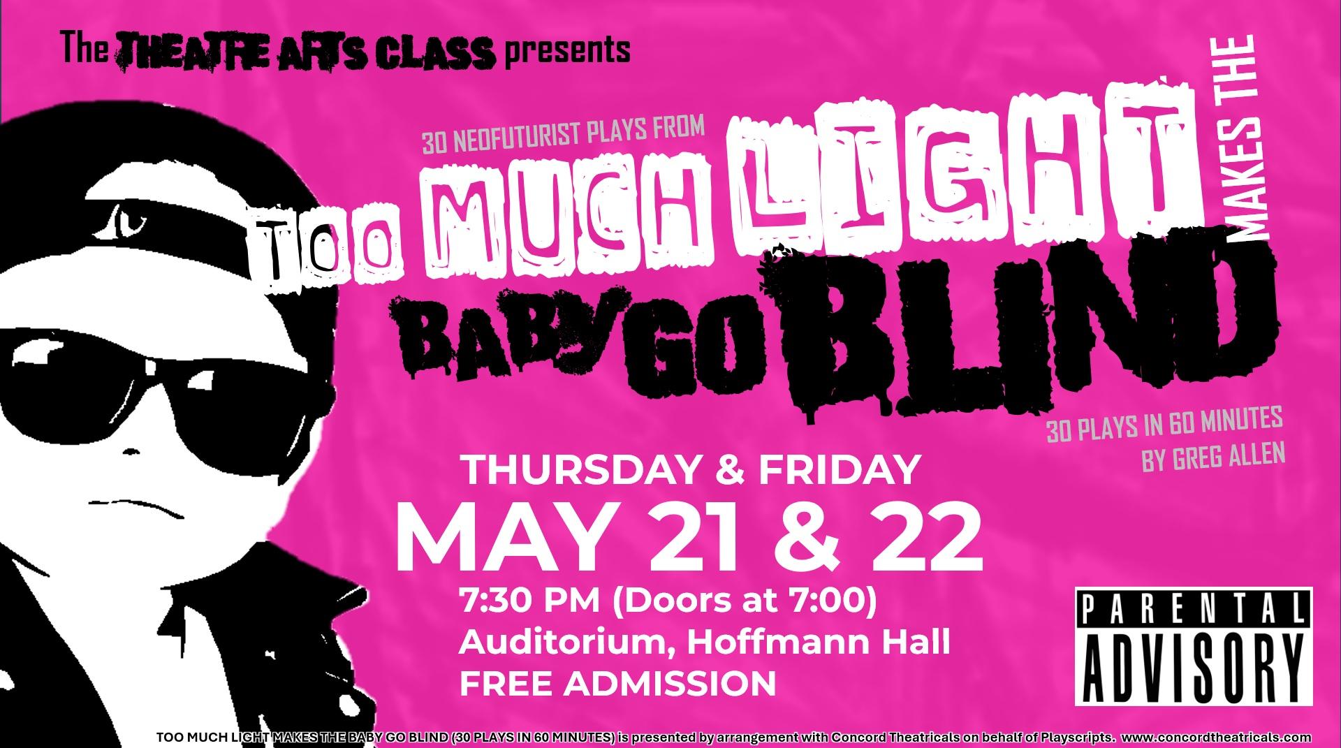Graphic promoting the Loras College Theatre Arts COM 105 production of Too Much Light Makes the Baby Go Blind by Greg Allen. The event takes place Thursday and Friday, May 21 and 22 at 7:30 p.m. in St. Joseph Auditorium, Hoffmann Hall. The performance is described as an interactive, fast-paced theatrical show featuring 30 short neofuturist plays in 60 minutes or less. Featured performers include Patrick Coen, Connor Healy, Aidan Joyce, and Gibby Livermore. Box office and doors open at 7 p.m. Admission is free for the Loras community, with donations to Loras Players accepted. Content advisory notes some adult language, content, and questions.